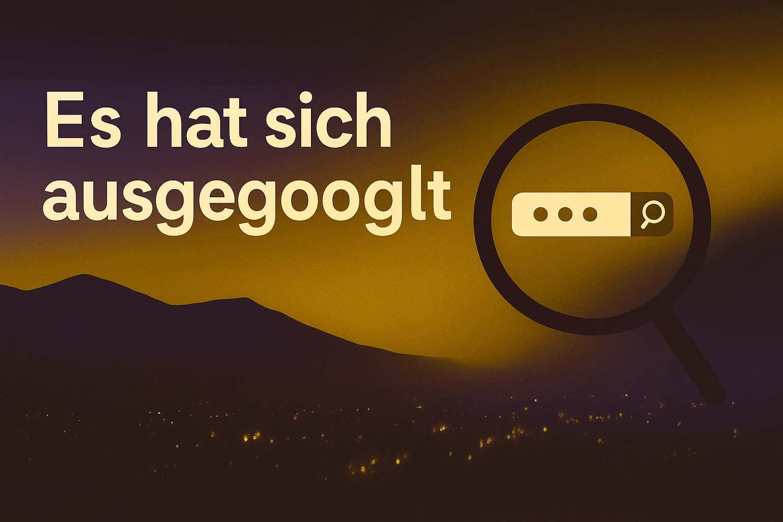 Es hat sich ausgegoogelt
